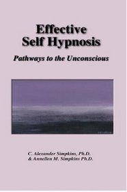 Effective Self Hypnosis: Pathways to the Unconscious, Book/Tape Combination