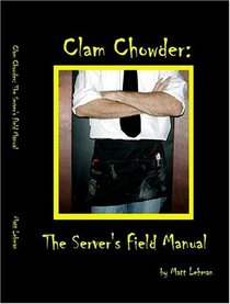 Clam Chowder: The Server's Field Manual