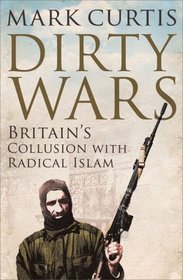 Dirty Wars: Britain's Collusion with Radical Islam