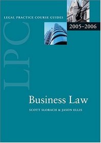 Business Law 2006 (Blackstone Legal Practice Course Guide)