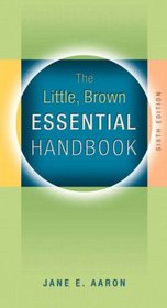 Little, Brown Essential Handbook (6th Edition)