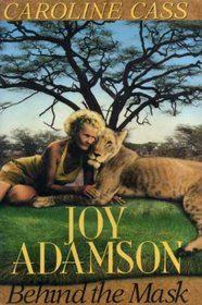 Joy Adamson: Behind the Mask