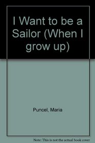 I Want to be a Sailor (When I grow up)