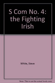 S Com No. 4:  the Fighting Irish