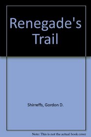 RENEGADE'S TRAIL (Lee Kershaw Westerns)