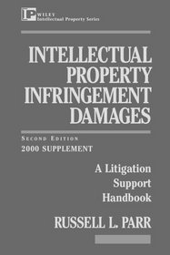 Intellectual Property Infringement Damages: A Litigation Support Handbook: 2000 Supplement