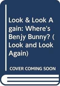 Look & Look Again: Where's Benjy Bunny? (Look and Look Again)
