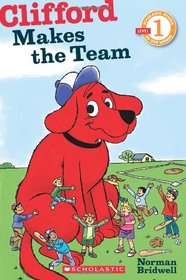 Clifford Makes the Team (Scholastic Reader Level 1)