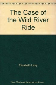 The Case of the Wild River Ride