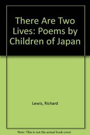 There Are Two Lives: Poems by Children of Japan