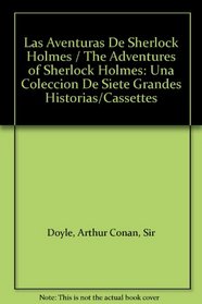 Las Aventuras De Sherlock Holmes: Una Coleccion De Siete Grandes Historias/Cassettes
