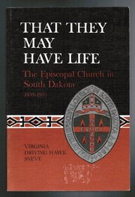 That they may have life: The Episcopal Church in South Dakota, 1859-1976