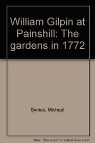 William Gilpin at Painshill: The gardens in 1772