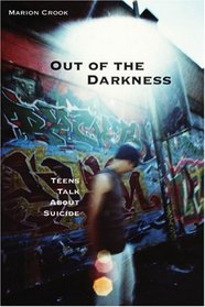 Out of the Darkness: Teens Talk About Suicide
