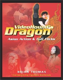 VideoHound's Dragon: Asian Action  Cult Flicks