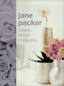 Jane Packer: Flowers * Design * Philosophy