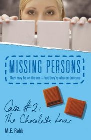 Missing Persons: Case #2: The Chocolate Lover