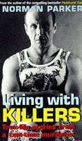 Living with Killers: True-life Stories from a Two-time Murderer