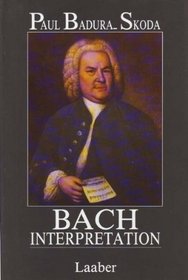 Bach-Interpretation: Die Klavierwerke Johann Sebastian Bachs (German Edition)