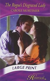 The Rogue's Disgraced Lady (Notorious St. Claires, Bk 3) (Large Print)