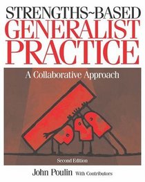Strengths-Based Generalist Practice : A Collaborative Approach