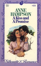 A Kiss and a Promise (Silhouette Romance, No 151)