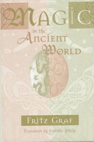 Magic in the Ancient World (Revealing Antiquity)