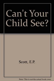 Can't Your Child See?