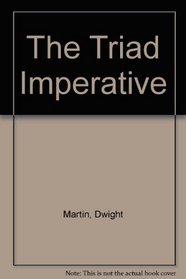 The Triad Imperative