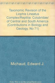 Taxonomic Revision of the Liophis Lineatus Complex/Reptilia: Colubridae/ of Central and South America (Contributions in Biology and Geology, No 71)