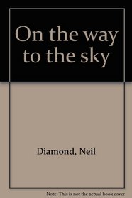 Neil Diamond: On the Way to the Sky