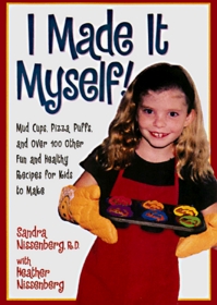 I Made It Myself!  Mud Cups, Pizza Puffs, and Over 100 Other Fun and Healthy Recipes for Kids to Make