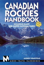 Moon Handbooks: Canadian Rockies (1st Ed.)