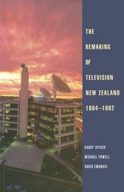 The Remaking of Television New Zealand 1984-1992