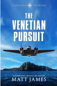 The Venetian Pursuit: An Archaeological Thriller (The Jack Reilly Adventures)