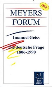 Die deutsche Frage: 1806-1990 (Meyers Forum) (German Edition)