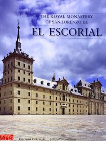 THE ROYAL MONASTERY DE EL ESCORIAL (INGLES)