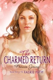 The Charmed Return (Faerie Path, Bk 6)