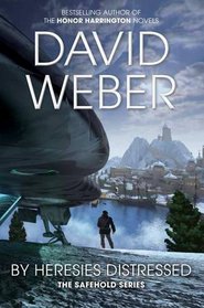 By Heresies Distressed. David Weber (Safehold 3)