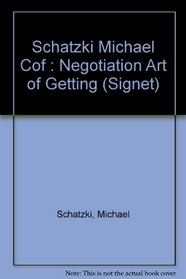 Negotiation: The Art of Getting What You Want