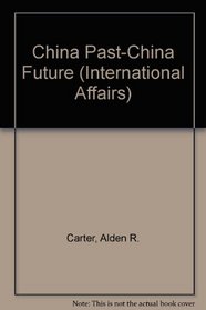 China Past-China Future (International Affairs)