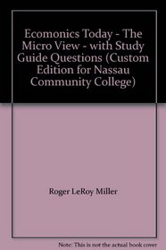 Ecomonics Today - The Micro View - with Study Guide Questions (Custom Edition for Nassau Community College)