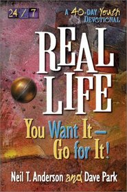 Real Life: You Want It-Go for It! (24/7 (Harvest House))