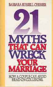 21 Myths That Can Wreck Your Marriage
