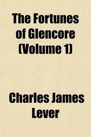 The Fortunes of Glencore (Volume 1)