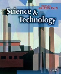Science and Technology (Through Artist's Eyes) (Through Artist's Eyes)