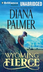 Wyoming Fierce (Wyoming Men, Bk 2) (Audio CD) (Unabridged)
