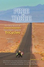 FREE on THREE: The Wild World of Human Powered Recumbent Tadpole TriCycles