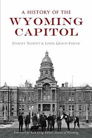 A History of the Wyoming Capitol (Landmarks)