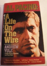 Life on the Wire : The Life and Art of Al Pacino